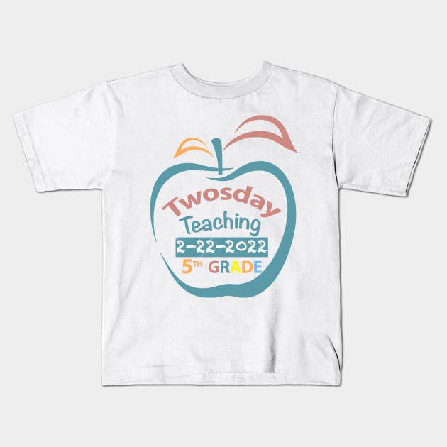 Twosday Teaching 5th grade teacher 2 February 2022 teacher gift Kids T-Shirt by FoolDesign